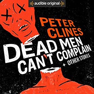 Dead Men Can’t Complain and Other Stories