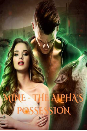 Mine – The Alpha's Possession by Kylie